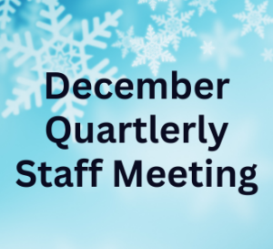 Snowflakes with: December Quarterly Staff Meeting